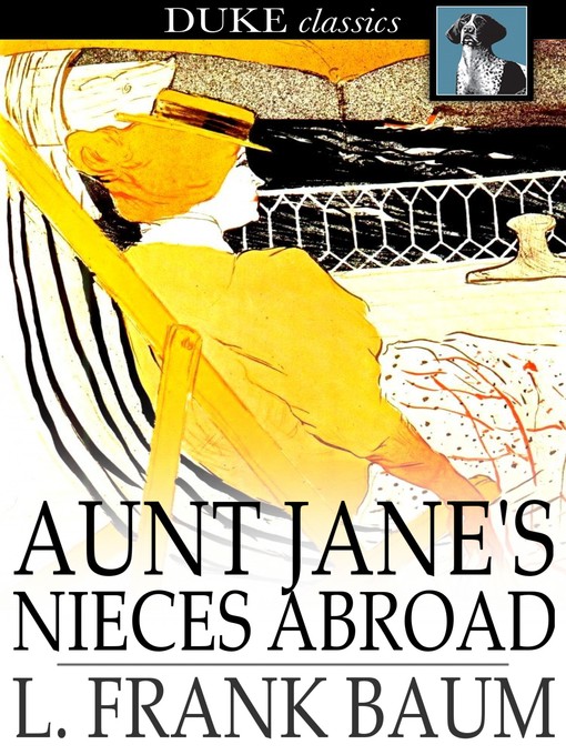 Titeldetails für Aunt Jane's Nieces Abroad nach L. Frank Baum - Verfügbar